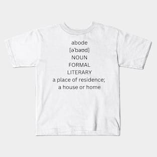 abode definition Kids T-Shirt